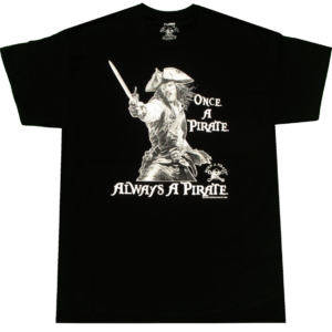 "Once a Pirate Always a Pirate" Born a Pirate T-Shirt