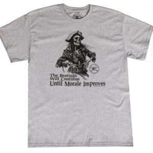 "The Beatings Will Continue Until Morale Improves" Pirate T-Shirt